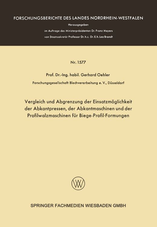Produktbild: Vergleich und Abgrenzung der Einsatzm&ouml;glichkeit der Abkantpressen, der Abkantmaschinen und der Profilwalzmaschinen f&uuml;r Biege-Profil-Formungen