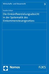 Produktbild: Die Eink&uuml;nfteerzielungsabsicht in der Systematik des Einkommensteuergesetzes