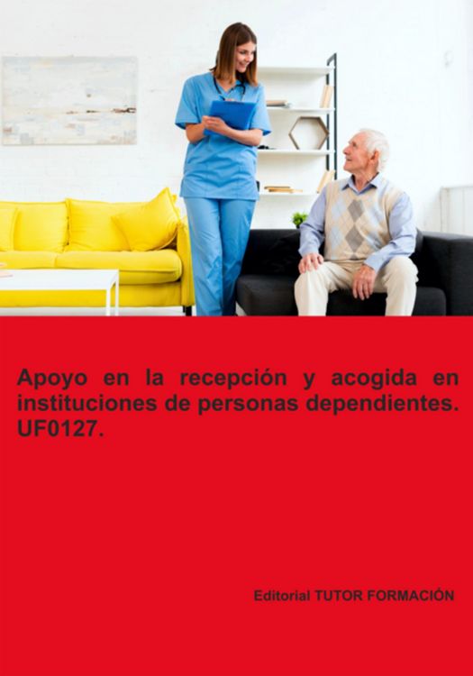 Produktbild: Apoyo En La Recepci&oacute;n Y Acogida En Instituciones De Personas Dependientes. Uf0127.