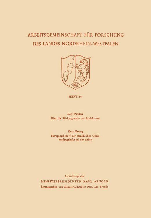Produktbild: &Uuml;ber die Wirkungsweise der Erbfaktoren. Bewegungsbedarf der menschlichen Gliedma&szlig;engelenke bei der Arbeit