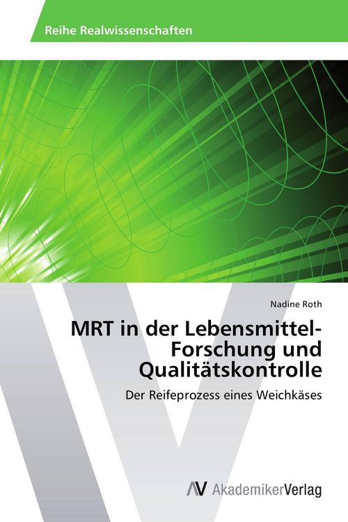 Produktbild: MRT in der Lebensmittel-Forschung und Qualit&auml;tskontrolle