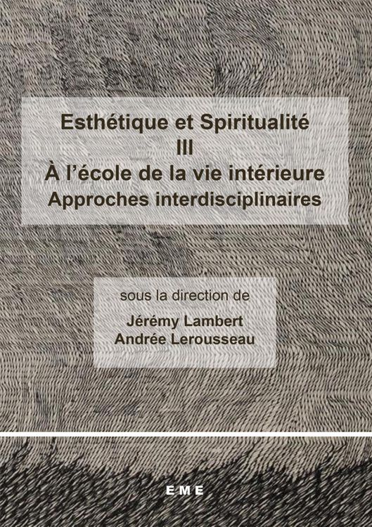 Produktbild: Esth&eacute;tique et Spiritualit&eacute; III : A l'&eacute;cole de la vie int&eacute;rieure