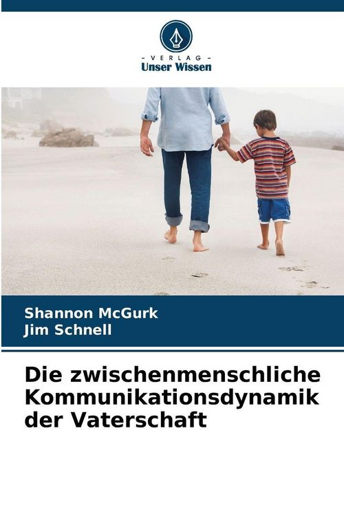 Produktbild: Die zwischenmenschliche Kommunikationsdynamik der Vaterschaft