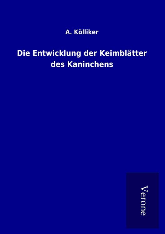 Produktbild: Die Entwicklung der Keimbl&auml;tter des Kaninchens