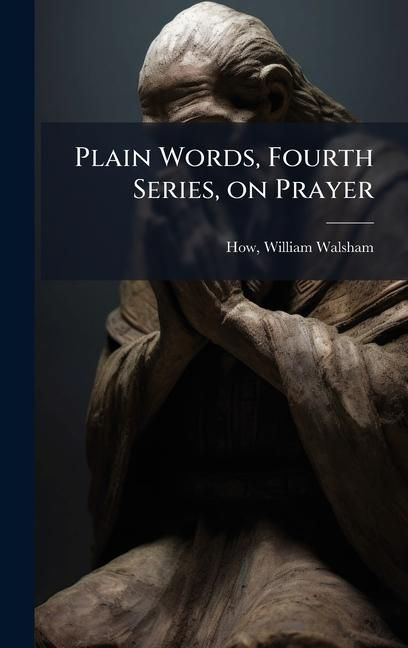Produktbild: Plain Words, Fourth Series, on Prayer