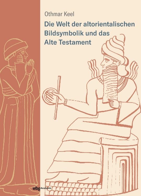 Produktbild: Die Welt der altorientalischen Bildsymbolik und das Alte Testament