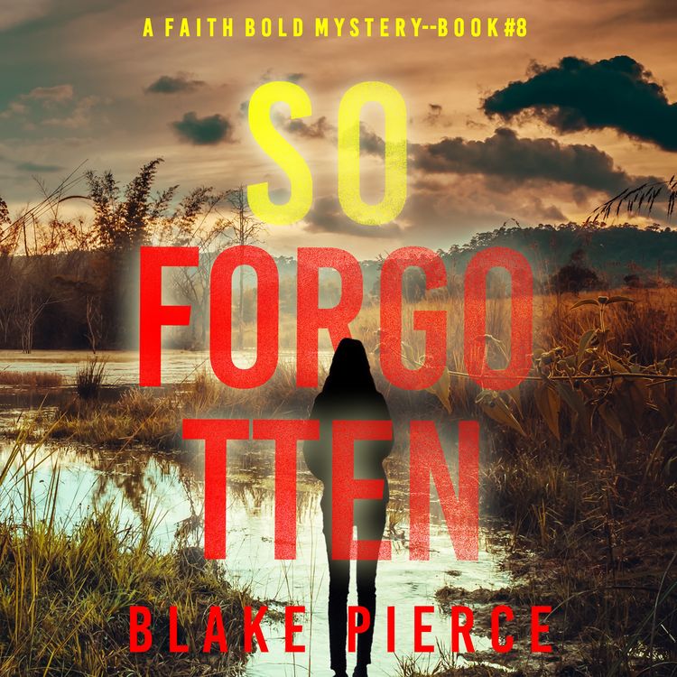 Produktbild: So Forgotten (A Faith Bold FBI Suspense Thriller&mdash;Book Eight)