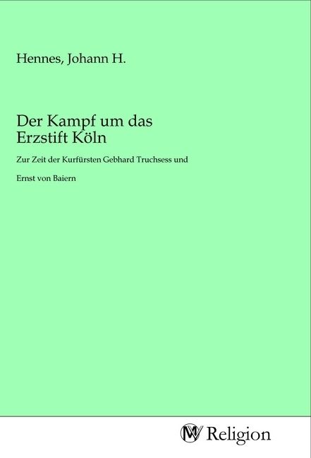 Produktbild: Der Kampf um das Erzstift K&ouml;ln