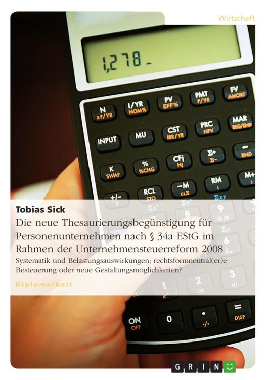 Produktbild: Die neue Thesaurierungsbeg&uuml;nstigung f&uuml;r Personenunternehmen nach &sect; 34a EStG im Rahmen der Unternehmensteuerreform 2008