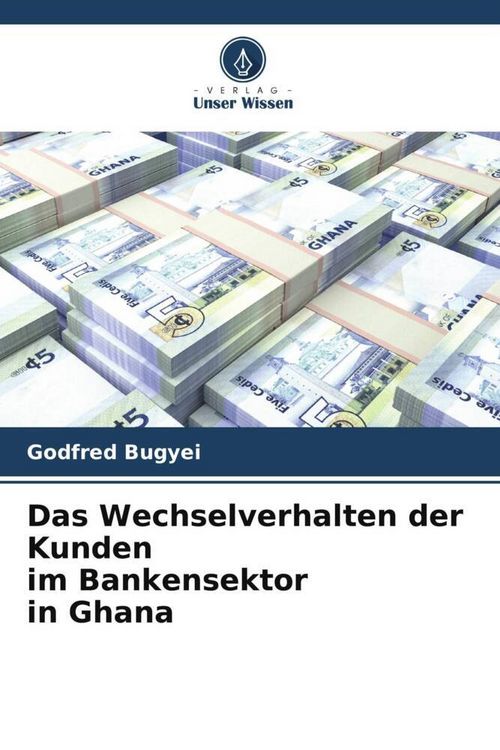 Produktbild: Das Wechselverhalten der Kunden im Bankensektor in Ghana