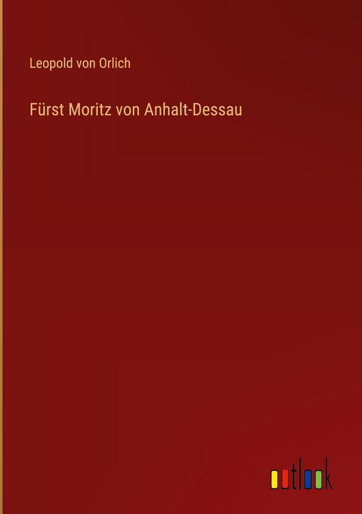 Produktbild: F&uuml;rst Moritz von Anhalt-Dessau