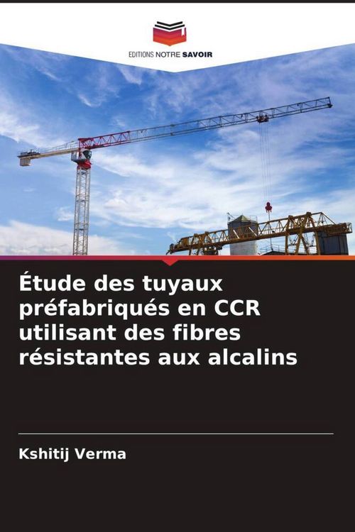 Produktbild: &Eacute;tude des tuyaux pr&eacute;fabriqu&eacute;s en CCR utilisant des fibres r&eacute;sistantes aux alcalins