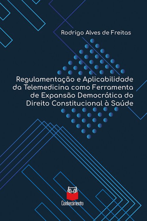 Produktbild: Regulamenta&ccedil;&atilde;o e Aplicabilidade da Telemedicina como Ferramenta de Expans&atilde;o Democr&aacute;tica do Direito Constitucional &agrave; Sa&uacute;de