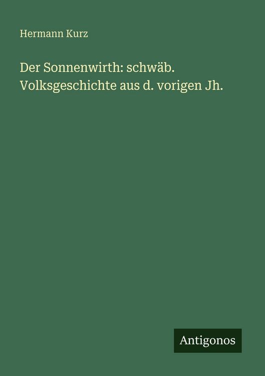 Produktbild: Der Sonnenwirth: schw&auml;b. Volksgeschichte aus d. vorigen Jh.