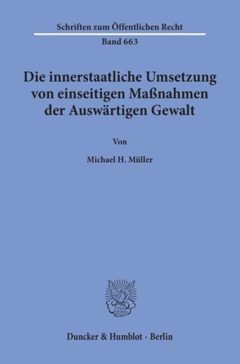 Bild vom Artikel Die innerstaatliche Umsetzung von einseitigen Maßnahmen der Auswärtigen Gewalt. vom Autor Michael H. Müller