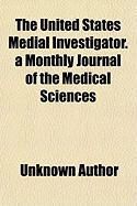 Produktbild: The United States Medial Investigator. a Monthly Journal of the Medical Sciences