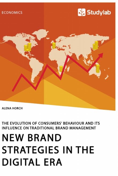 Produktbild: New Brand Strategies in the Digital Era. The Evolution of Consumers' Behaviour and its Influence on Traditional Brand Management
