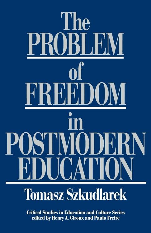 Produktbild: The Problem of Freedom in Postmodern Education