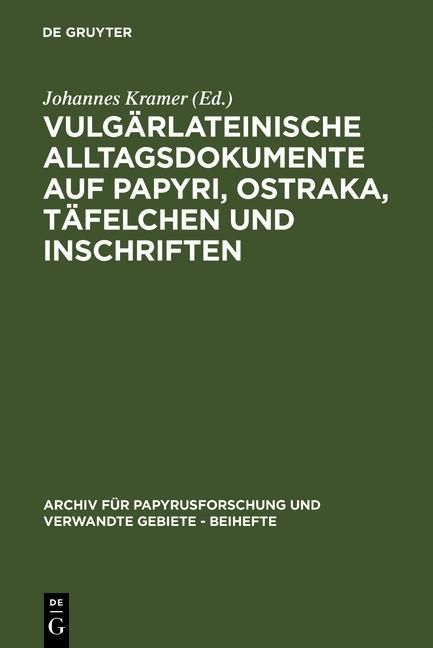 Produktbild: Vulg&auml;rlateinische Alltagsdokumente auf Papyri, Ostraka, T&auml;felchen und Inschriften