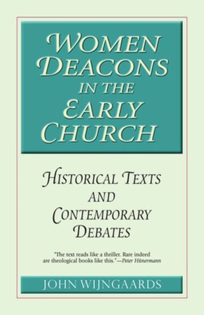 Produktbild: Women Deacons in the Early Church Historical Texts and Contemporary Debates