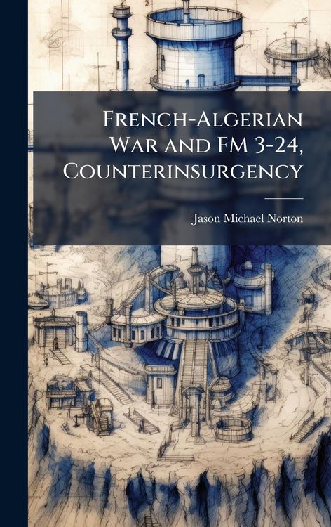 Produktbild: French-Algerian War and FM 3-24, Counterinsurgency