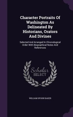 Produktbild: Character Portraits Of Washington As Delineated By Historians, Orators And Divines