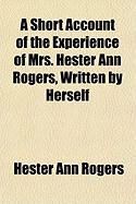 Produktbild: A Short Account of the Experience of Mrs. Hester Ann Rogers, Written by Herself