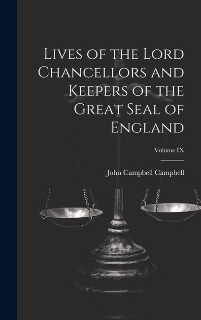 Produktbild: Lives of the Lord Chancellors and Keepers of the Great Seal of England; Volume IX