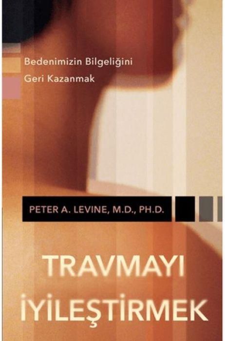 Produktbild: Travmayi Iyilestirmek - Bedenimizin Bilgeligini Geri Kazanmak