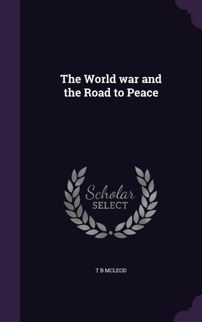 Produktbild: The World war and the Road to Peace