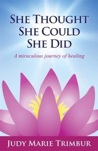 Produktbild: She Thought She Could She Did A Miraculous Journey of Healing