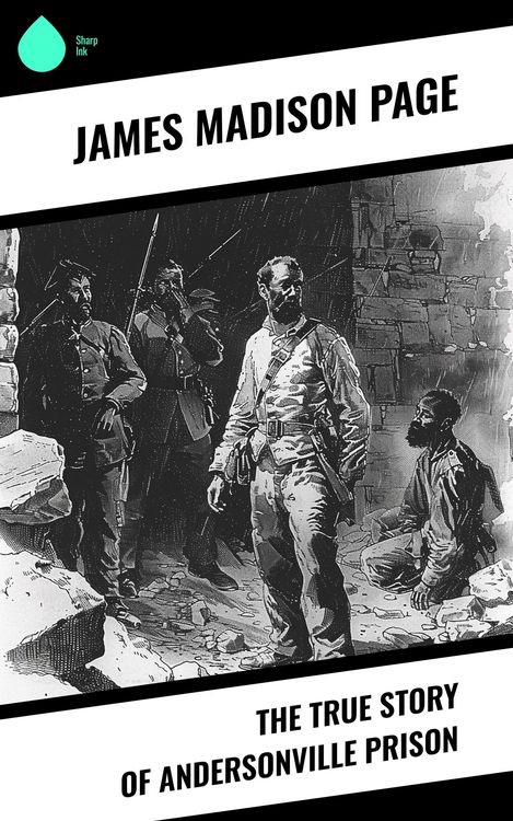 Produktbild: The True Story of Andersonville Prison