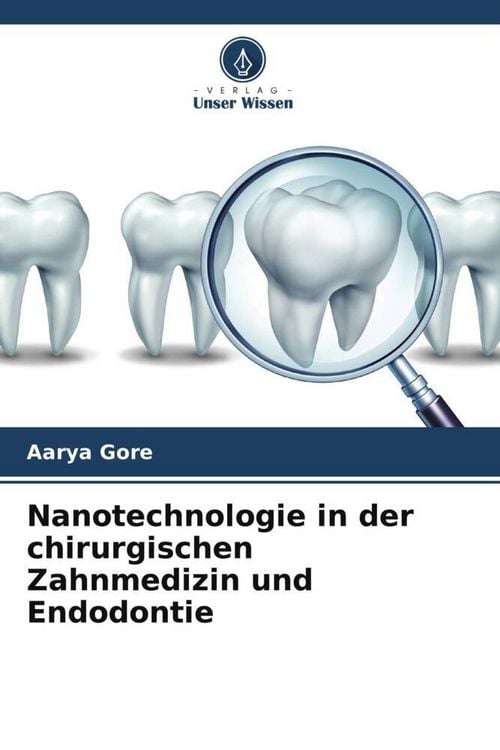 Produktbild: Nanotechnologie in der chirurgischen Zahnmedizin und Endodontie