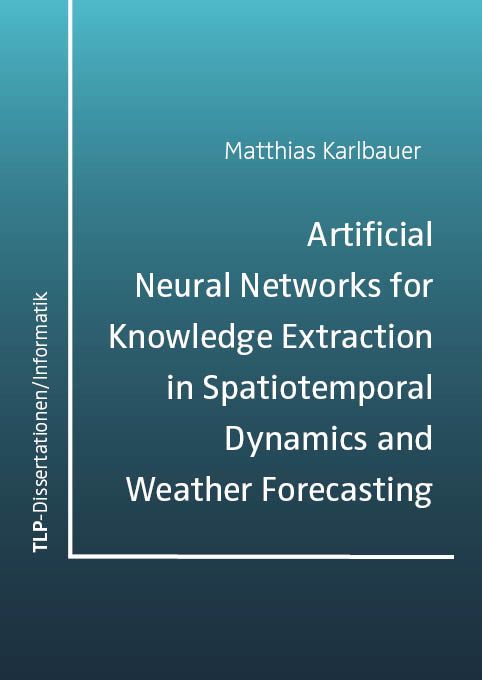 Produktbild: Artificial Neural Networks for Knowledge Extraction in Spatiotemporal Dynamics and Weather Forecasting