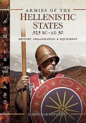 Produktbild: Armies of the Hellenistic States 323 BC to AD 30
