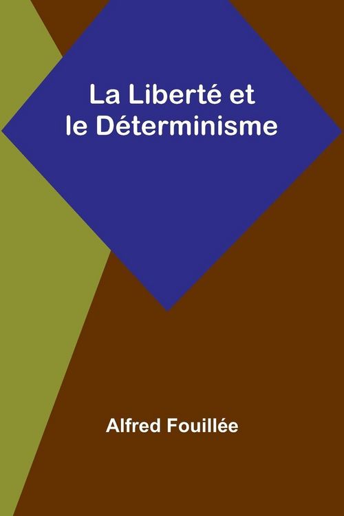 Produktbild: La Libert&eacute; et le D&eacute;terminisme