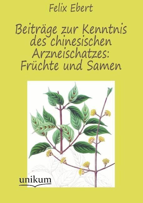 Produktbild: Ebert, F: Beitr&auml;ge zur Kenntnis des chinesischen Arzneischat
