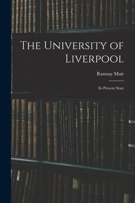 Produktbild: The University of Liverpool: Its Present State