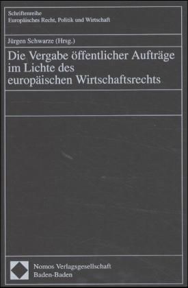 Produktbild: Die Vergabe &ouml;ffentlicher Auftr&auml;ge im Lichte des europ&auml;ischen Wirtschaftsrechts