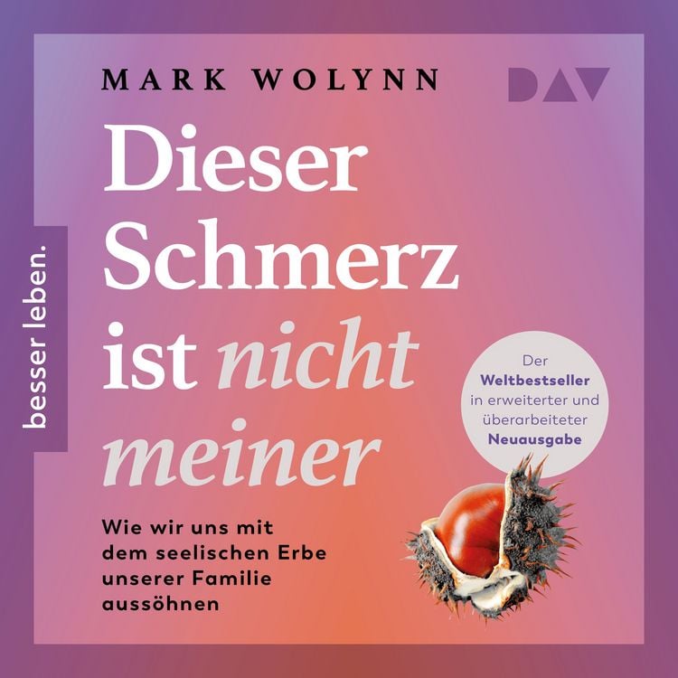 Produktbild: Dieser Schmerz ist nicht meiner: Wie wir uns mit dem seelischen Erbe unserer Familie auss&ouml;hnen