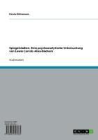 Produktbild: Spiegelstadien: Eine psychoanalytische Untersuchung von Lewis Carrols Alice-B&uuml;chern