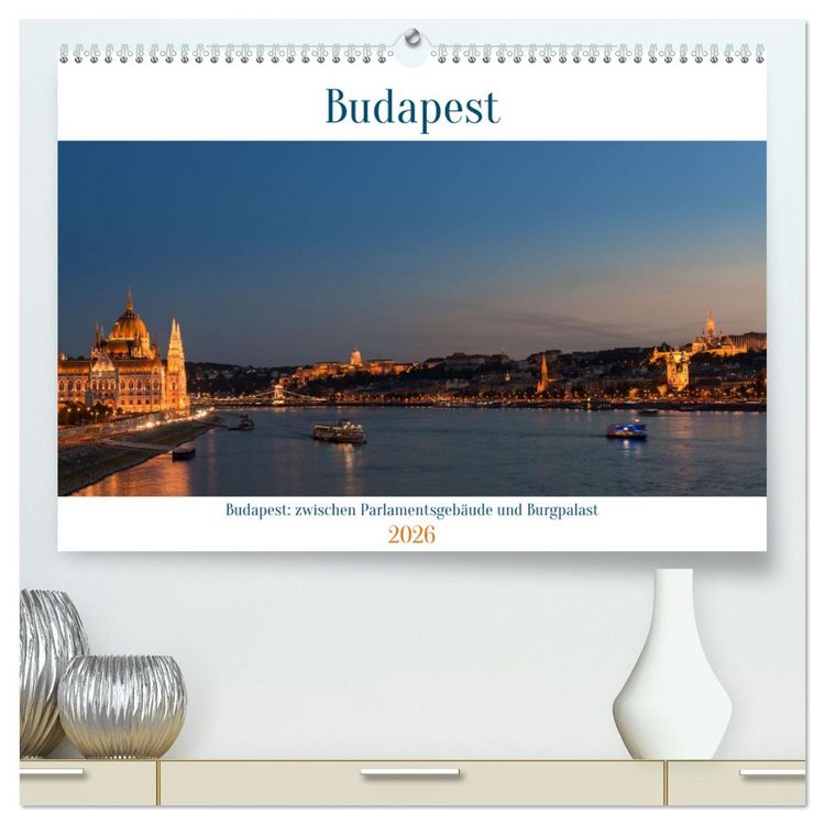 Produktbild: Budapest: zwischen Parlamentsgeb&auml;ude und Burgpalast (hochwertiger Premium Wandkalender 2026 DIN A2 quer), Kunstdruck in Hochglanz