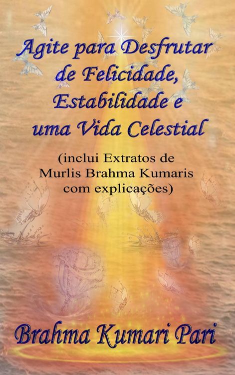 Produktbild: Agite para Desfrutar de Felicidade, Estabilidade e uma Vida Celestial