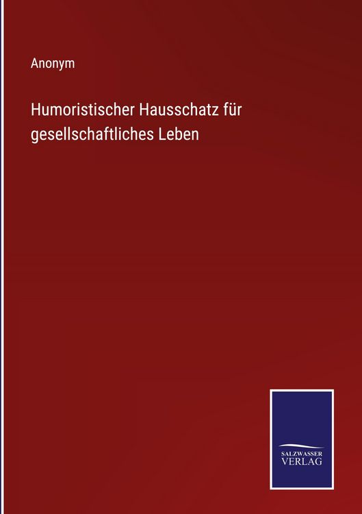 Produktbild: Humoristischer Hausschatz f&uuml;r gesellschaftliches Leben