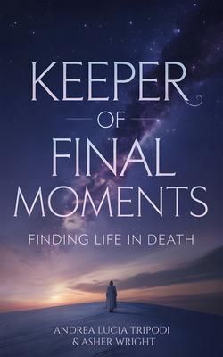 Produktbild: Keeper Of Final Moments - Finding Life In Death