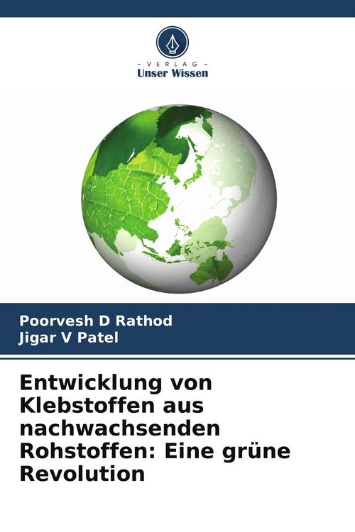 Produktbild: Entwicklung von Klebstoffen aus nachwachsenden Rohstoffen: Eine gr&uuml;ne Revolution