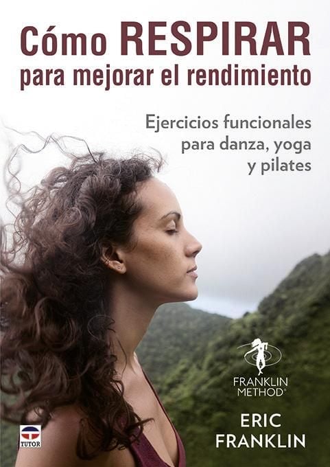 Produktbild: C&oacute;mo respirar para mejorar el rendimiento : ejercicios funcionales para danza, yoga y pilates
