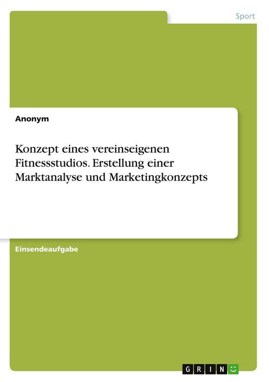 Produktbild: Konzept eines vereinseigenen Fitnessstudios. Erstellung einer Marktanalyse und Marketingkonzepts