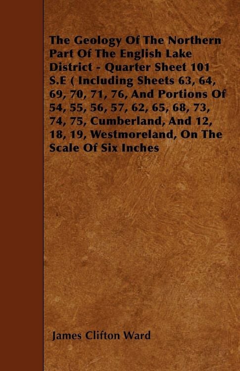 Produktbild: The Geology Of The Northern Part Of The English Lake District - Quarter Sheet 101 S.E ( Including Sheets 63, 64, 69, 70, 71, 76, And Portions Of 54, 5