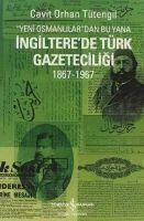 Produktbild: Yeni Osmanlilardan Bu Yana Ingilterede T&uuml;rk Gazeteciligi 1867-1967